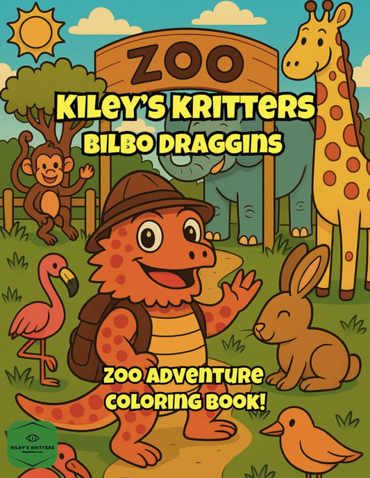 Kiley’s Kritters: Bilbo Draggins Zoo Adventure Coloring Book